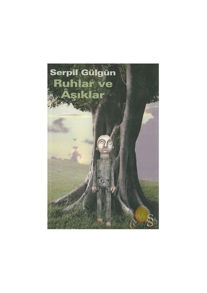 Ruhlar ve Aşıklar - Serpil Gülgün