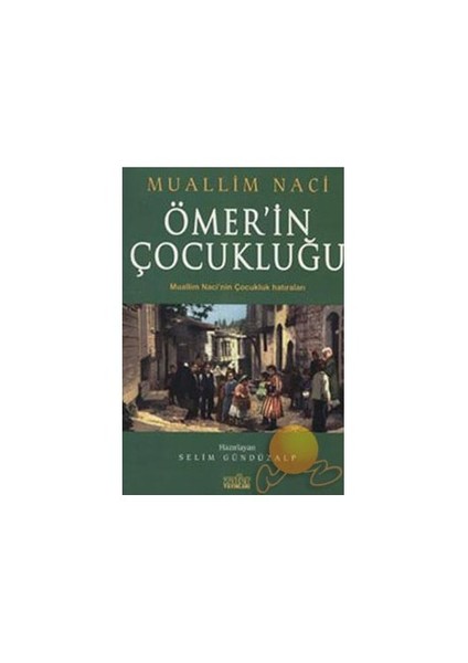 Ömer'İn Çocukluğu - Muallim Naci