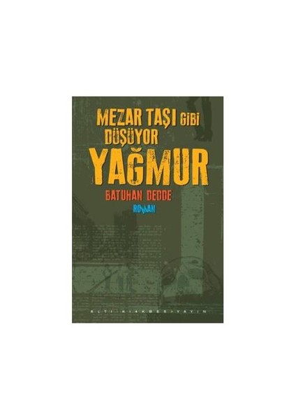 Mezar Taşı Gibi Düşüyor Yağmur-Batuhan Dedde