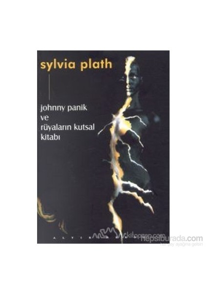 Johnny Panik Ve Rüyaların Kutsal Kitabı-Sylvia Plath