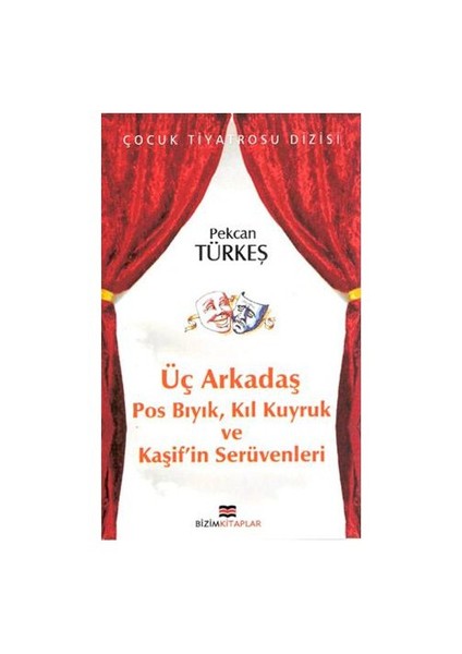 Üç Arkadaş (Pos Bıyık, Kıl Kuyruk ve Kaşif'in Serüvenleri)