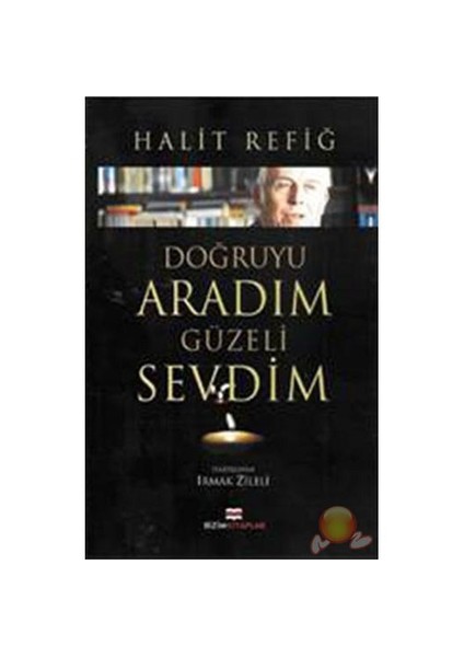 Doğruyu Aradım Güzeli Sevdim