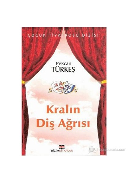 Kralın Diş Ağrısı-Pekcan Türkeş