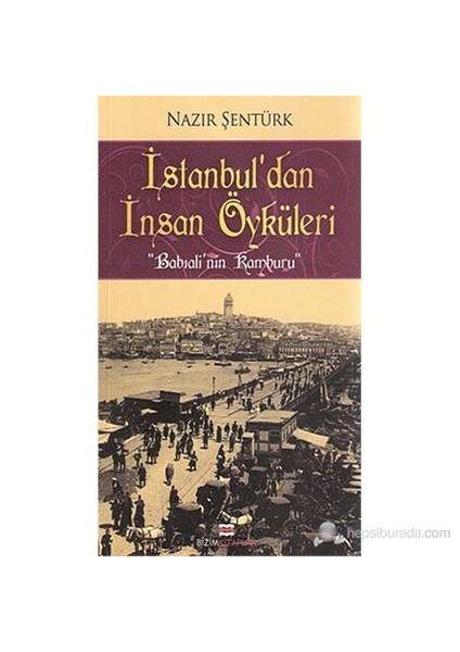 İstanbul'Dan İnsan Öyküleri (Babıalinin Kamburu)-Nazır Şentürk