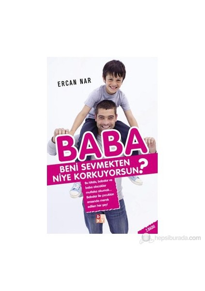 Baba Beni Sevmekten Niye Korkuyorsun?-Ercan Nar