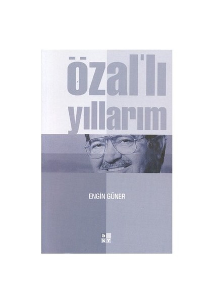 Özal'Lı Yıllarım-Engin Güner