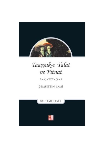 Taaşşuk-I Talat Ve Fitnat-Şemsettin Sami