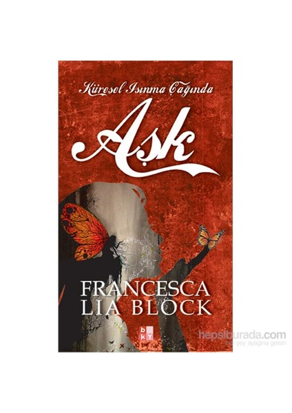 Küresel Isınma Çağında Aşk-Francesca Lia Block