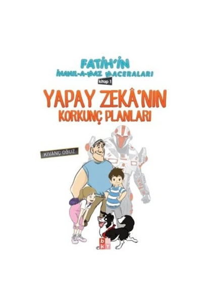 Fatihin İnanılmaz Maceraları 1: Yapay Zekanın Korkunç Planları-Kıvanç Oğuz