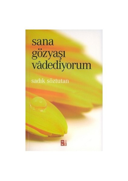 Sana Gözyaşı Vâdediyorum-Sadık Söztutan