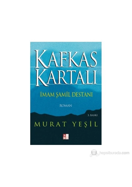 Kafkas Kartalı İmam Şamil Destanı-Murat Yeşil