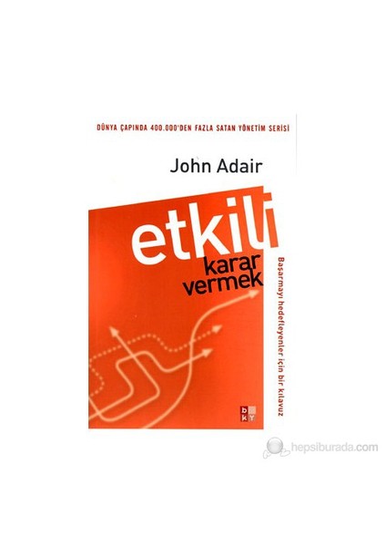 Etkili Karar Vermek-John Adair