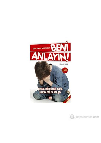 Beni Anlayın Çocuk Psikolojisi Adına Merak Edilen Her Şey - (Anne Baba Ve Öğretmenim Beni Anlayın)-Ercan Nar