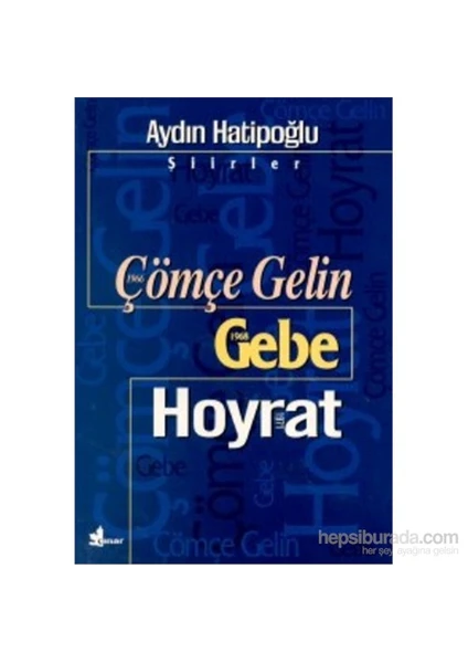 Çömçe Gelin 1966 Gebe 1968 Hoyrat 1971 - Aydın Hatipoğlu