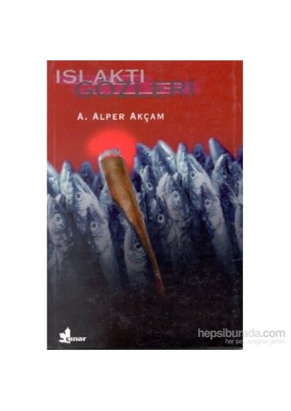 Islaktı Gözleri - A. Alper Akçam