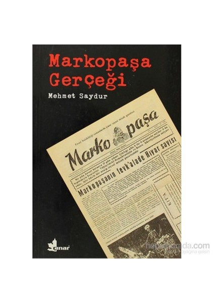 Markopaşa Gerçeği-Mehmet Saydur