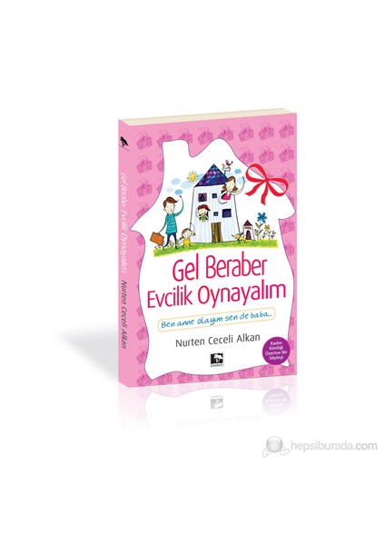 Gel Beraber Evcilik Oynayalım - Nurten Ceceli Alkan