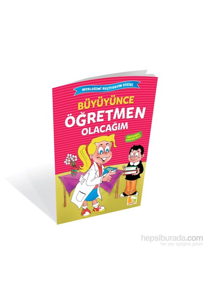 Büyüyünce Öğretmen Olacağım