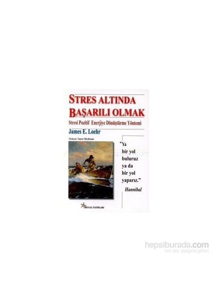 Stres Altında Başarılı Olmak-James E. Loehr