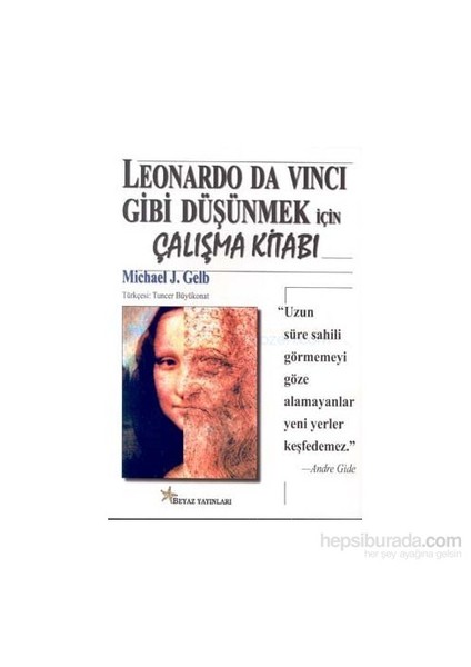 Leonardo Da Vinci Gibi Düşünmek İçin Çalışma Kitabı-Michael J. Gelb