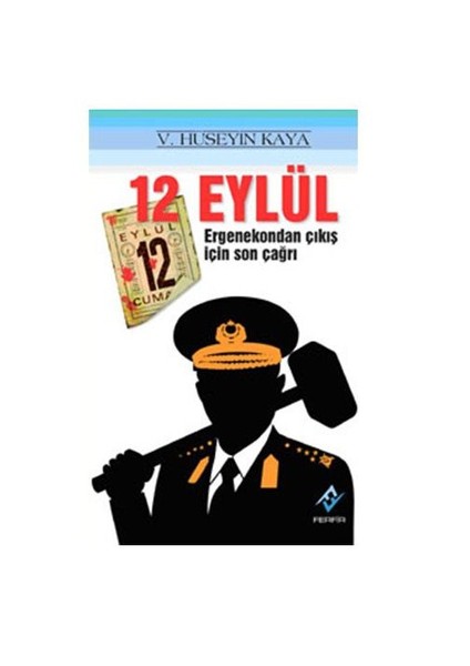 12 Eylül - Ergenekondan Çıkış İçin Son Çağrı-V. Hüseyin Kaya