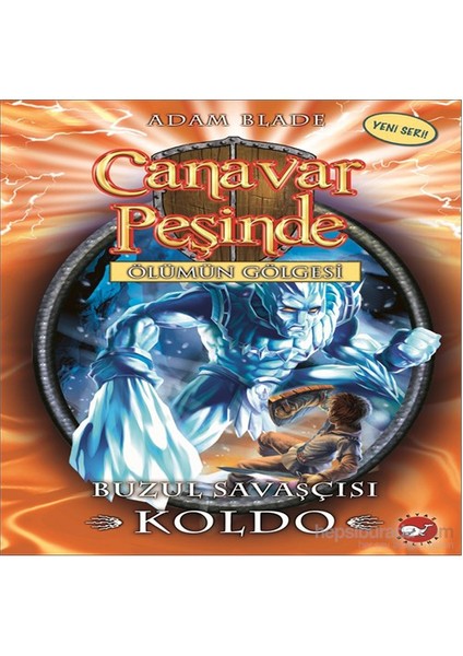 Canavar Peşinde 28: Buzul Savaşçısı Koldo - Adam Blade