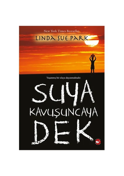 Suya Kavuşuncaya Dek - Linda Sue Park