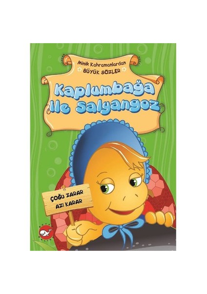 Minik Kahramanlardan Büyük Sözler: Kaplumbağa İle Salyangoz - Emine Korkmazer