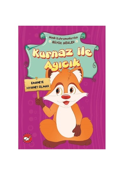 Minik Kahramanlardan Büyük Sözler: Kurnaz İle Ayıcık - Emine Korkmazer