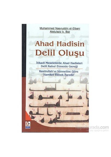 Ahad Hadisin Delil Oluşu - İtikadi Meselelerde Ahad Hadisleri Delil Kabul Etmenin Gereği