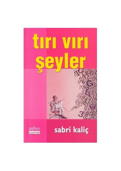 Tırı Vırı Şeyler - Sabri Kaliç