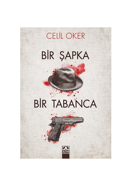 Bir Şapka Bir Tabanca-Celil Oker