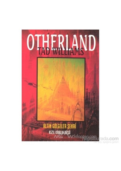 Altın Gölgeler Şehri - Otherland 2. Kitap Kızıl Kralın Düşü-Tad Williams