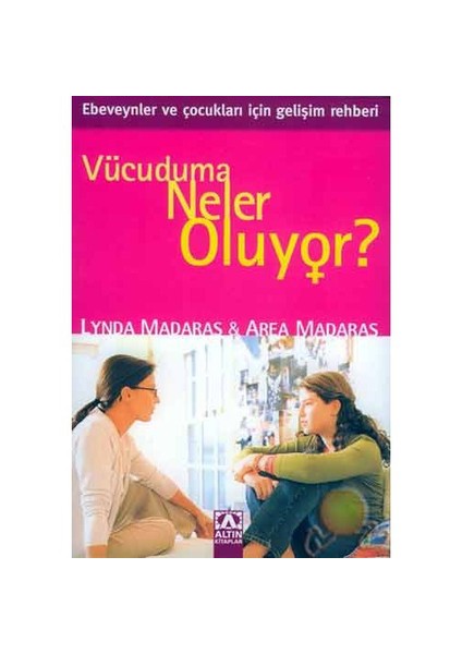 Vücudumuza Neler Oluyor - Kızlar İçin ( The What's Happening To My Body? Book For Girls )