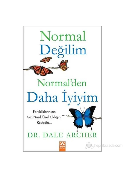 Normal Değilim Normal'den Daha İyiyim - Dale Archer