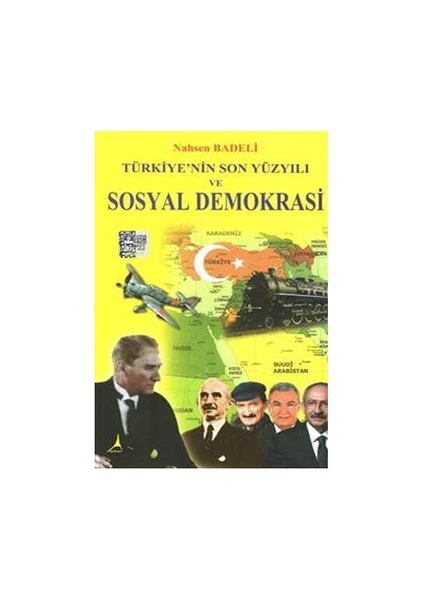 Türkiye'Nin Son Yüzyılı Ve Sosyal Demokrasi-Nahsen Badeli