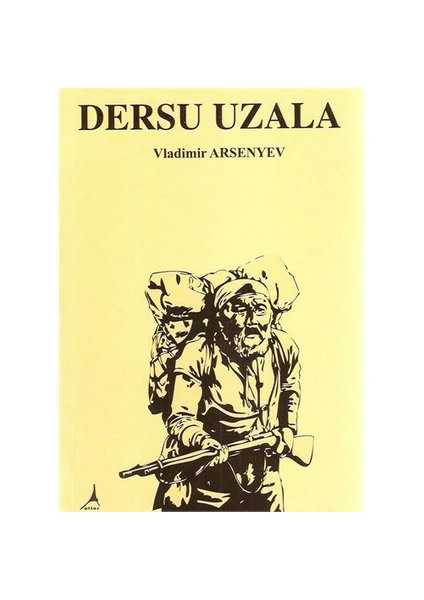 Dersu Uzala-Vladimir Arseniev