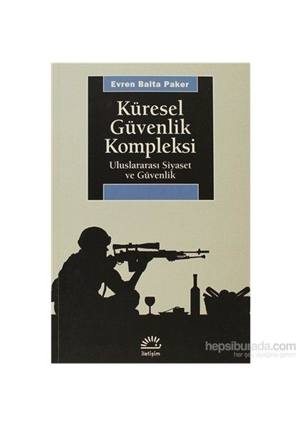 Küresel Güvenlik Kompleksi - Uluslararası Siyaset Ve Güvenlik-Evren Balta