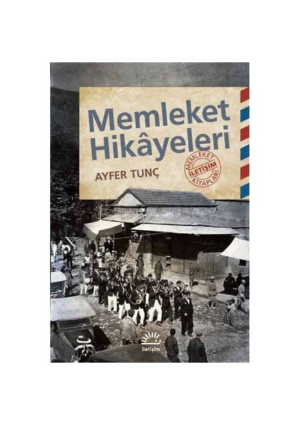 Memleket Hikayeleri - Ayfer Tunç