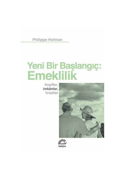 Yeni Bir Başlangıç: Emek Keşifler, İmkanlar, Fırsatlar-Philippe Hofman