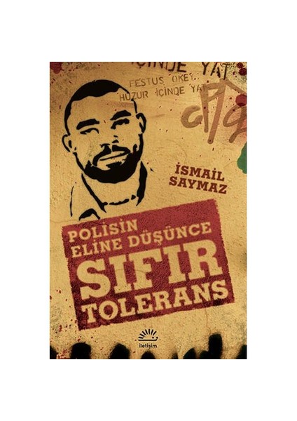 Sıfır Tolerans: Polisin Eline Düşünce - İsmail Saymaz