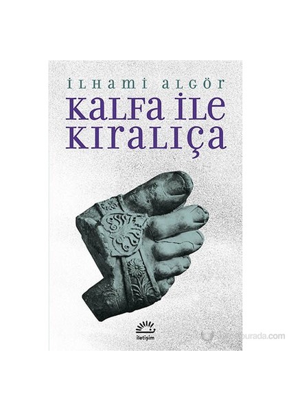 Kalfa ile Kıralıça - İlhami Algör