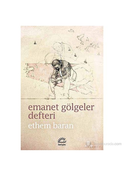 Emanet Gölgeler Defteri - Ethem Baran