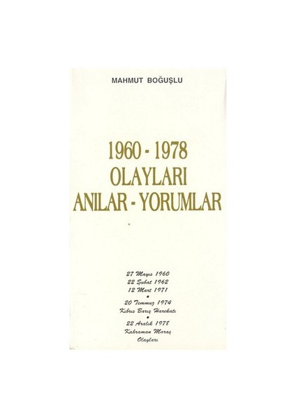1960-1978 OLAYLARI ANILAR - YORUMLAR