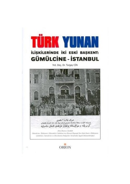 Türk Yunan İlişkilerinde İki Eski Başkent: Gümülcine - İstanbul-Turgay Cin