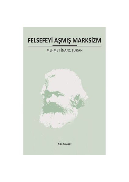 Felsefeyi Aşmış Marksizm-Mehmet İnanç Turan