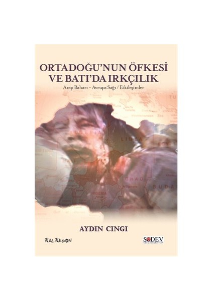 Ortadoğu’Nun Öfkesi Ve Batı’Da Irkçılık – Arap Baharı, Avrupa Sağı, Etkileşimler-Aydın Cıngı