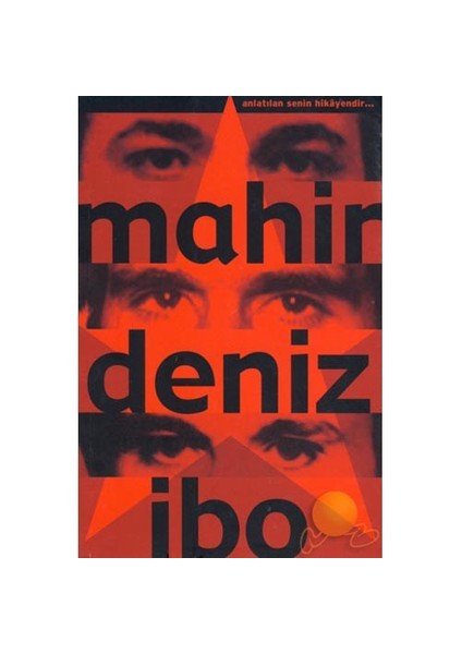 Mahir, Deniz, İbo - Anlatılan Senin Hikayendir...