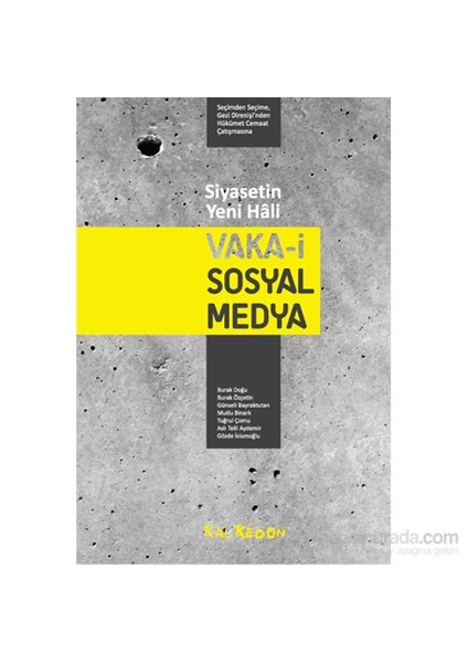 Siyasetin Yeni Hali - Vaka-İ Sosyal Medya - Seçimden Seçime, Gezi Direnişi’Nden Hükümet Cemaat Çatış-Aydemir Gözde İslamoğlu