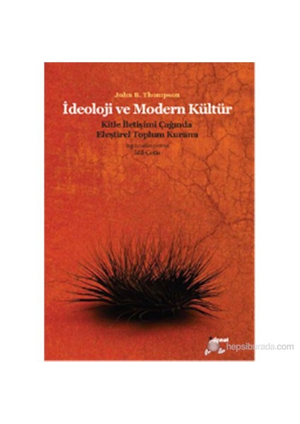 İdeoloji Ve Modern Kültür -Kitle İletişim Çağında Eleştirel Toplum Kuramı-John B. Thompson